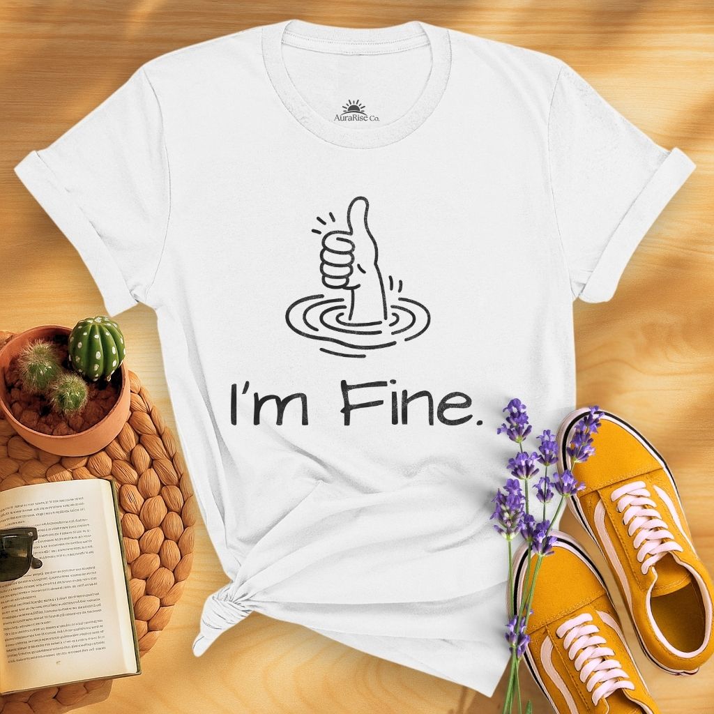 I'm Fine T-Shirt