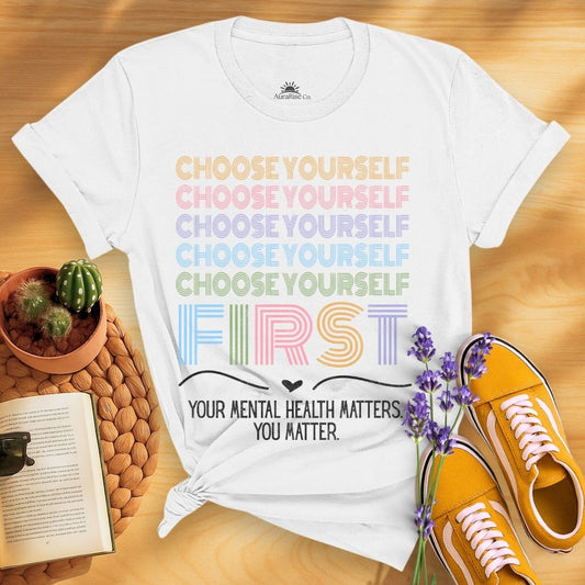 Choose Yourself First T-Shirt