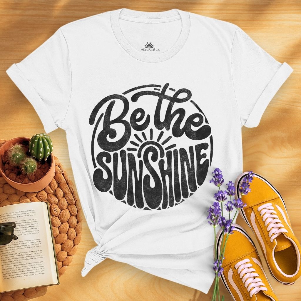 Be The Sunshine T-Shirt
