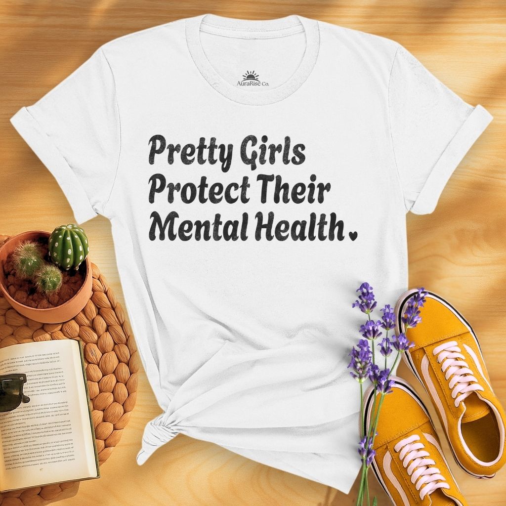 Pretty Girls Protect Their Mental Health T-Shirt