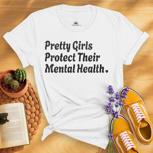 Pretty Girls Protect Their Mental Health T-Shirt