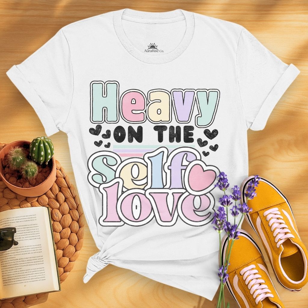 Heavy On The Self Love T-Shirt
