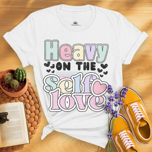 Heavy On The Self Love T-Shirt