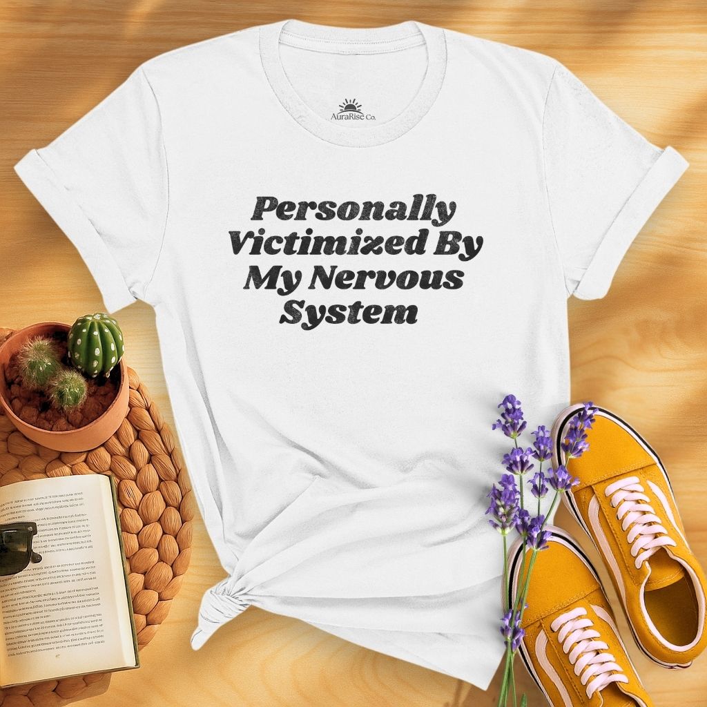 Personally Victimized By My Nervous System T-Shirt