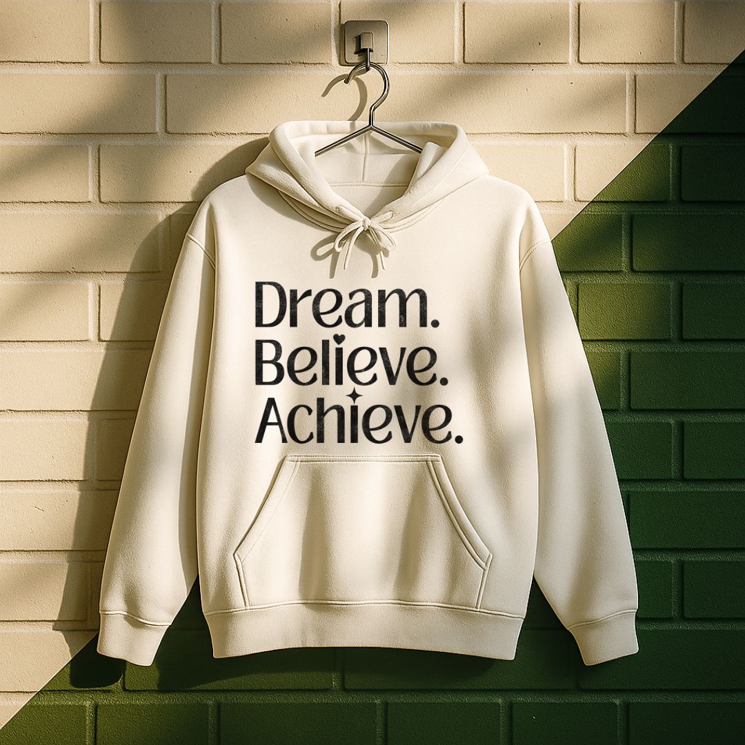 Dream Believe Achieve Hoodie