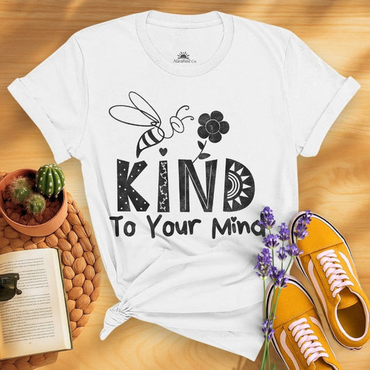 Bee Kind To Your Mind T-Shirt