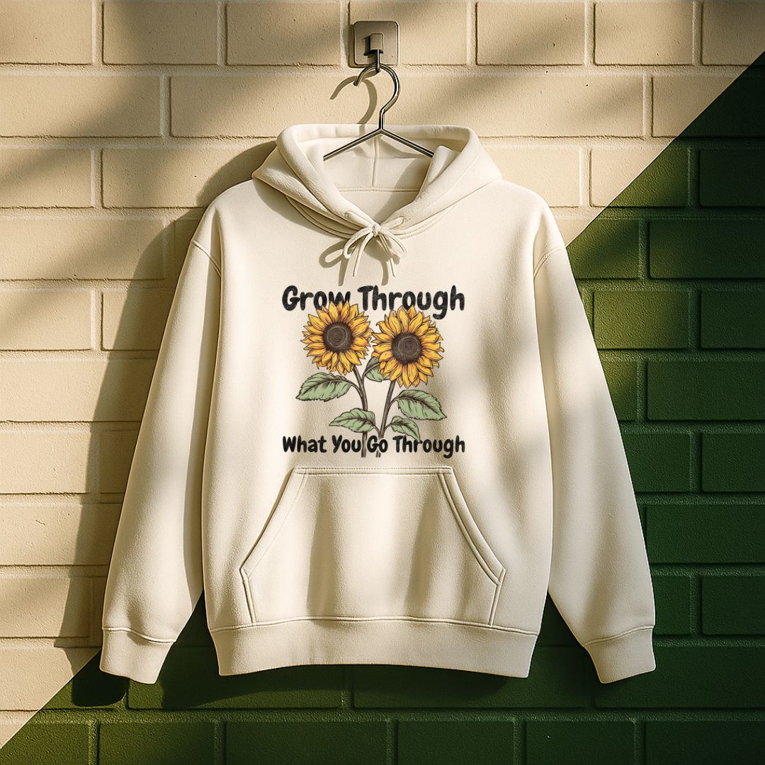 Grow Through What You Go Through Hoodie