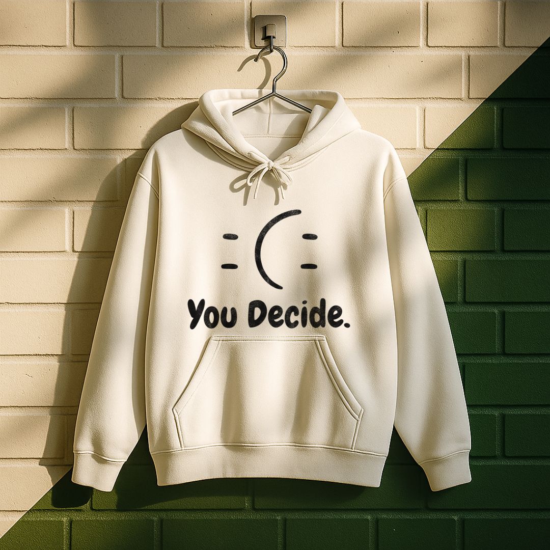 You Decide Hoodie