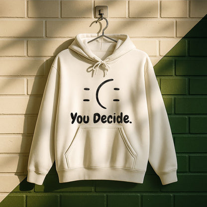 You Decide Hoodie