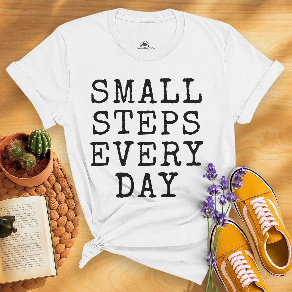 Small Steps Every Day T-Shirt