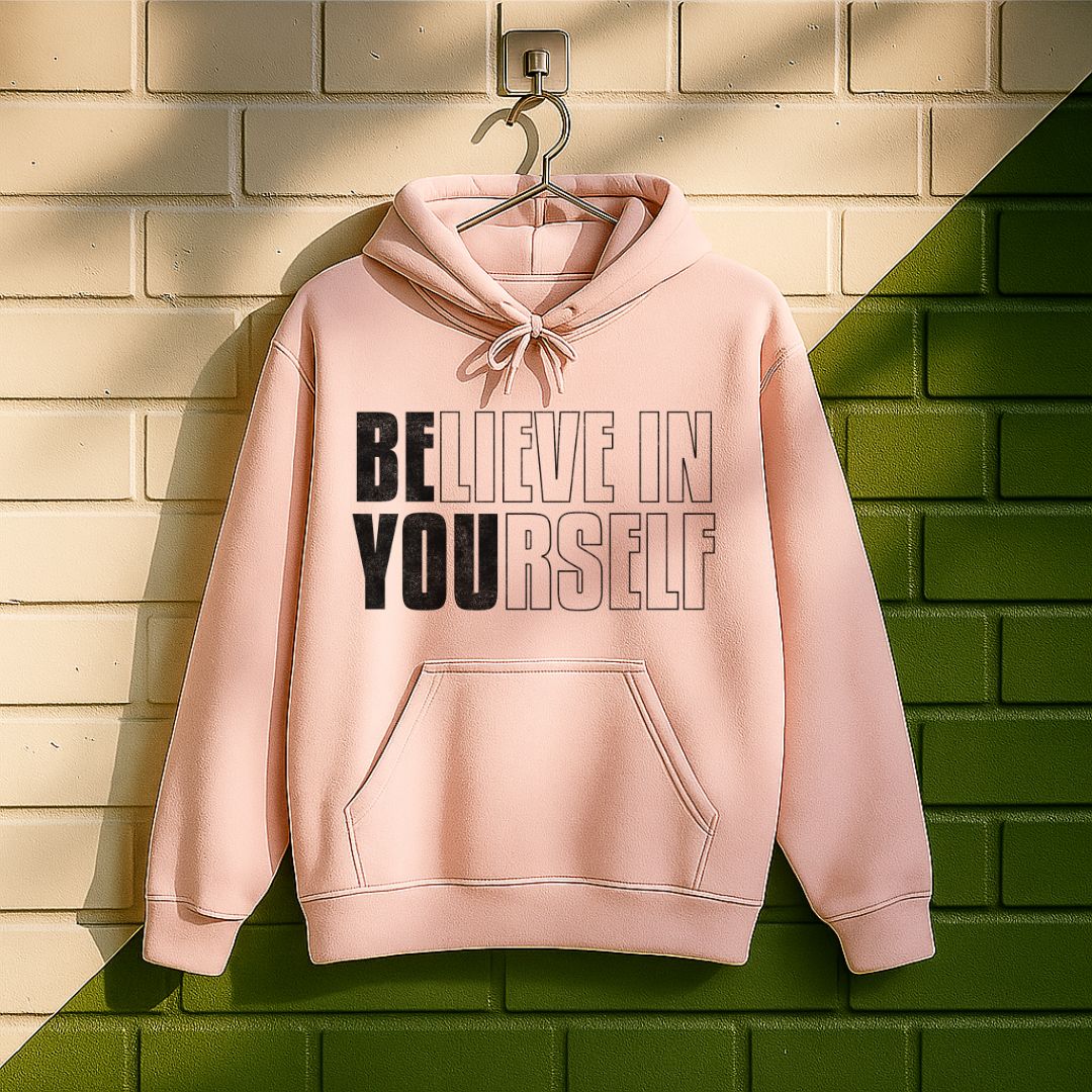 Believe In Yourself Be You Hoodie