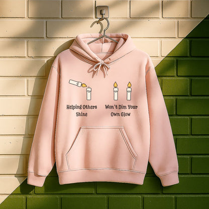 Helping Others Shine Won't Dim Your Own Glow Hoodie