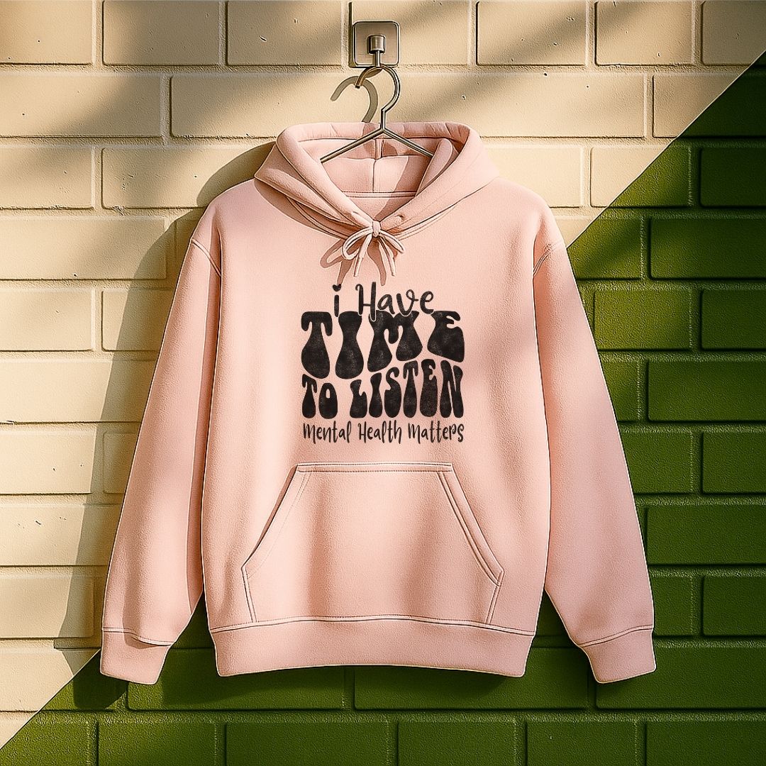 I Have Time To Listen Hoodie
