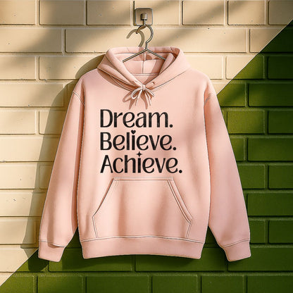 Dream Believe Achieve Hoodie