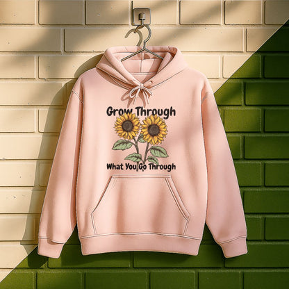 Grow Through What You Go Through Hoodie