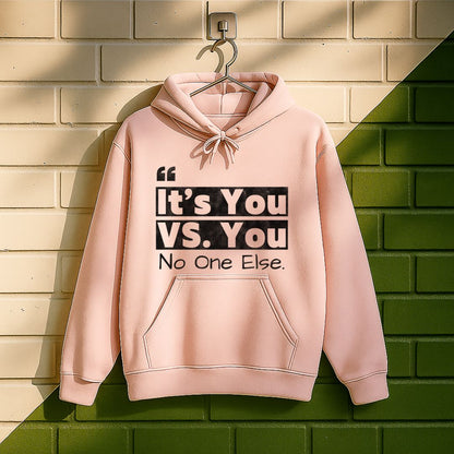 It's You Vs You No One Else Hoodie