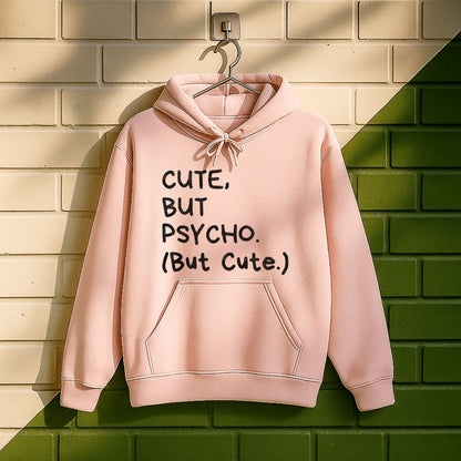 Cute But Psycho Hoodie