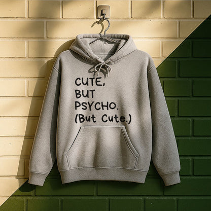 Cute But Psycho Hoodie