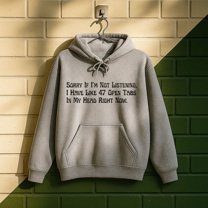 Sorry If I'm Not Listening Hoodie