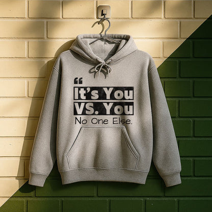 It's You Vs You No One Else Hoodie
