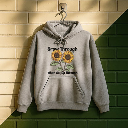 Grow Through What You Go Through Hoodie