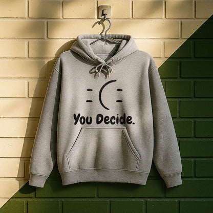 You Decide Hoodie